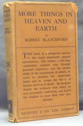Item #60078 More Things in Heaven and Earth. Adventures in Quest of a Soul. Robert BLATCHFORD
