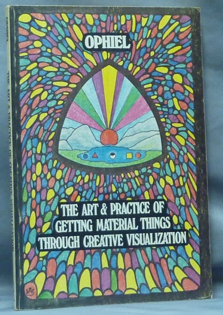 Item #60098 The Art and Practice Getting Material Things through Creative Visualization. OPHIEL, Edward Peach.