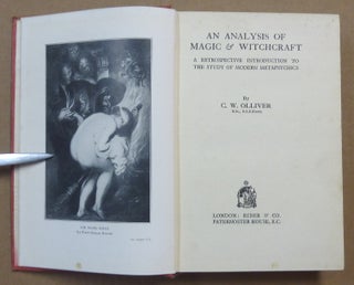 An Analysis of Magic and Witchcraft. A Retrospective Introduction to the Study of Modern Metapsychics.