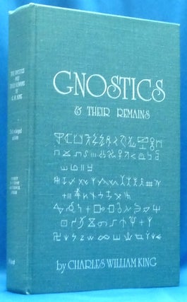 Item #60126 The Gnostics and Their Remains, Ancient and Mediaeval. C. W. KING