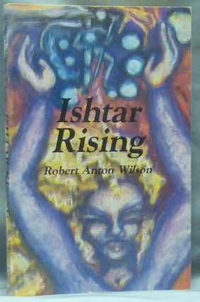 Item #60141 Ishtar Rising, or Why the Goddess Went to Hell and What to Expect Now that She's...