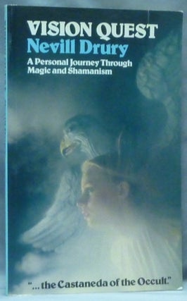 Item #60146 Vision Quest: A Personal Journey through Magic and Shamanism. Nevill DRURY