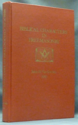 Item #60163 Biblical Characters in Freemasonry. Freemasonry, John H. VAN GORDEN