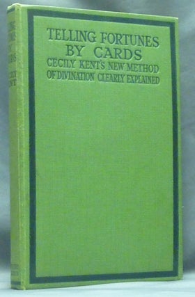 Item #60177 Telling Fortunes by Cards. Fortune Telling, Cecily KENT