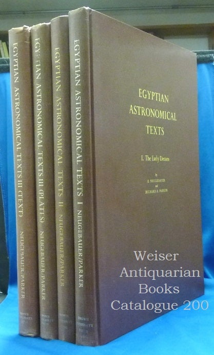 Item #60178 Egyptian Astronomical Texts ( 4 Volumes, Complete ); I. The Early Decans. II. The Ramesside Star Clocks. III. Decans, Planets, Constellations and Zodiacs (Text) III. Decans, Planets, Constellations and Zodiacs (Plates). O. NEUGEBAUER, Richard A. Parker.