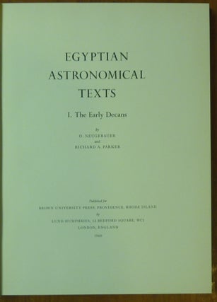 Egyptian Astronomical Texts ( 4 Volumes, Complete ); I. The Early Decans. II. The Ramesside Star Clocks. III. Decans, Planets, Constellations and Zodiacs (Text) III. Decans, Planets, Constellations and Zodiacs (Plates)