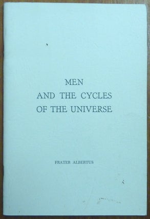 Item #60181 Men and the Cycles of the Universe ( Booklet ). Frater ALBERTUS, Dr. Richard Albert...