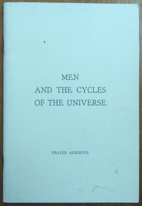 Item #60181 Men and the Cycles of the Universe ( Booklet ). Frater ALBERTUS, Dr. Richard Albert Riedel.