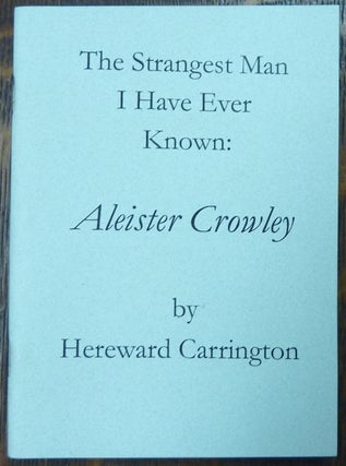Item #60188 The Strangest Man I Have Ever Known: Aleister Crowley. Edited and, Michael Kolson,...