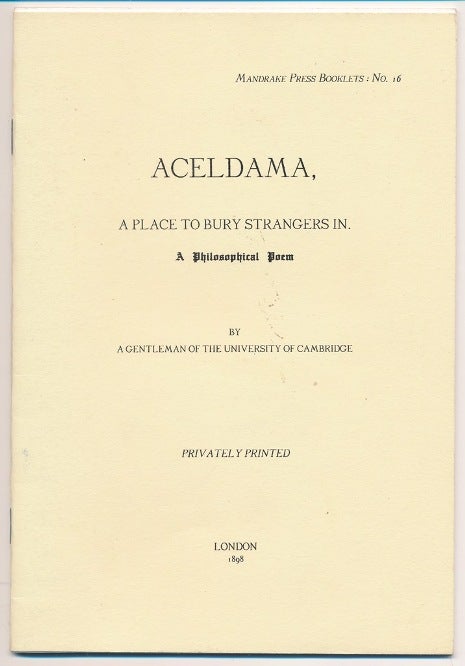 Item #60225 Aceldama. A Place to Bury Strangers In, A Philosophical Poem. Aleister CROWLEY, A Gentleman of the University of Cambridge.