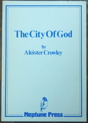 Item #60231 The City of God: A Rhapsody. Aleister CROWLEY