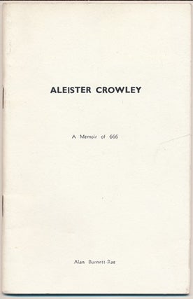 Item #60235 Aleister Crowley: A Memoir of 666. With four poems by Aleister Crowley. Alan...