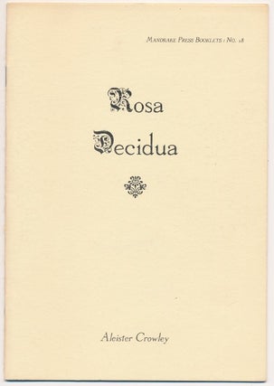 Item #60242 Rosa Decidua; Mandrake Press Booklets series. Aleister CROWLEY