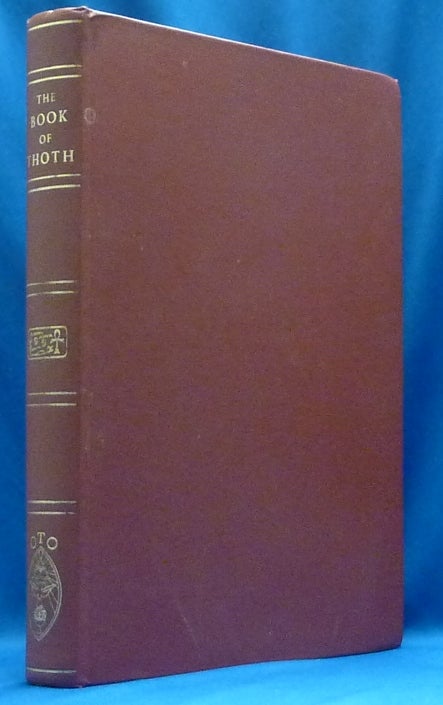 Item #60273 The Book of Thoth. A Short Essay on the Tarot of the Egyptians. Being the Equinox Volume III No. V. Aleister CROWLEY, Master Therion.