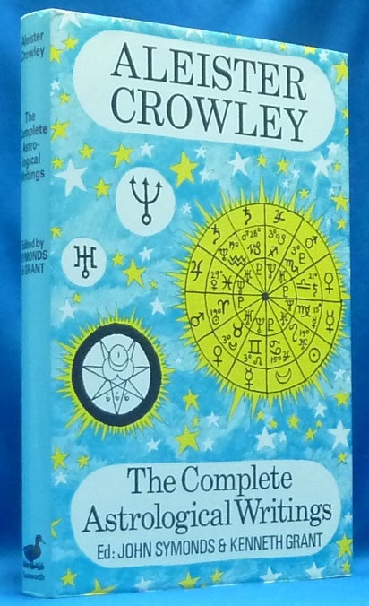 Item #60277 The Complete Astrological Writings; Containing a Treatise on Astrology Liber 536. How Horoscopes are Faked by Cor Scopionis. Batrachophrenoboocosmomachia. John Symonds, Kenneth Grant.