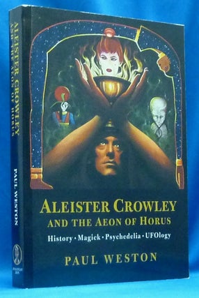 Item #60278 Aleister Crowley and the Aeon of Horus. Aleister related CROWLEY, Paul WESTON, signed