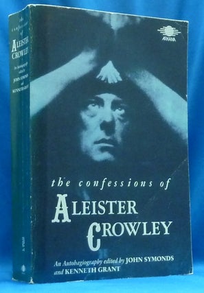 Item #60280 The Confessions of Aleister Crowley. An Autohagiography. John Symonds, Kenneth Grant