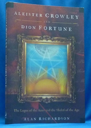 Item #60294 Aleister Crowley and Dion Fortune. The Logos of the Aeon and the Shakti of the Age....