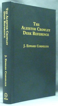 Item #60308 The Aleister Crowley Desk Reference ( 2nd edition revised & enlarged ). J. Edward...