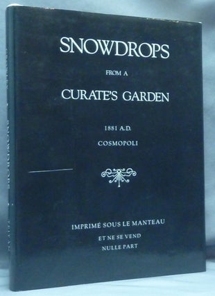 Item #60318 Snowdrops from a Curate's Garden. Aleister. Edited CROWLEY, a, Martin P. Starr