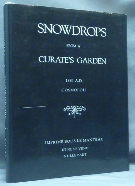 Item #60318 Snowdrops from a Curate's Garden. Aleister. Edited CROWLEY, a, Martin P. Starr.