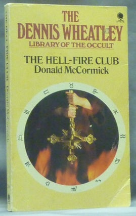 Item #60319 The Hell Fire Club [ The Dennis Wheatley Library of the Occult - Volume 26 ]. Hell...