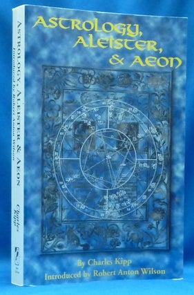 Item #60321 Astrology, Aleister, and Aeon. Charles KIPP, Robert Anton Wilson