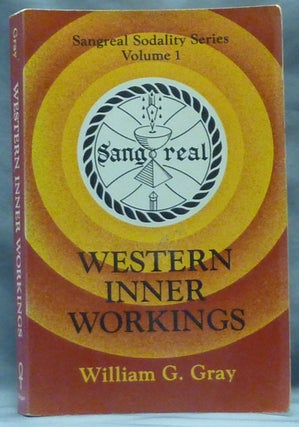 Item #60345 Western Inner Workings. Sangreal Sodality Series Vol. 1. William G. GRAY
