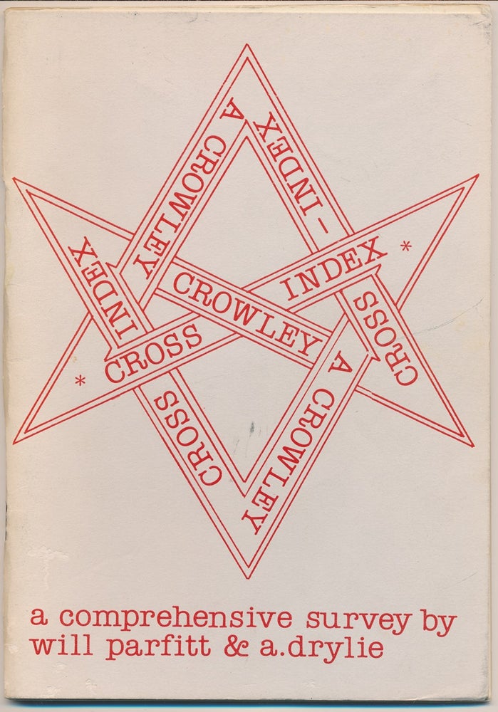 Item #60350 A Crowley Cross-Index ( A Crowley Cross - Index ). Will PARFITT, Andrew Drylie, Aleister Crowley: related works.
