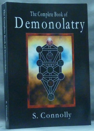 Item #60359 The Complete Book of Demonolatry. S.. CONNOLLY, M Delaney