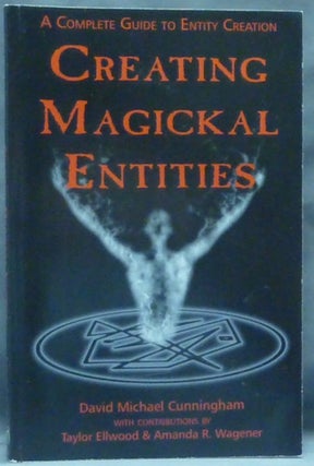 Item #60362 Creating Magickal Entities: A Complete Guide to Entity Creation. David Michael...