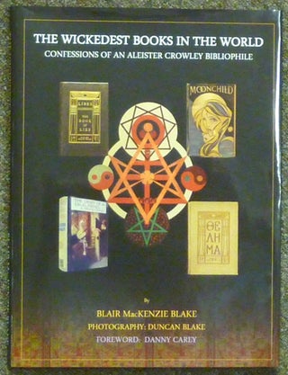 Item #60393 The Wickedest Books in the World. Confessions of an Aleister Crowley Bibliophile....
