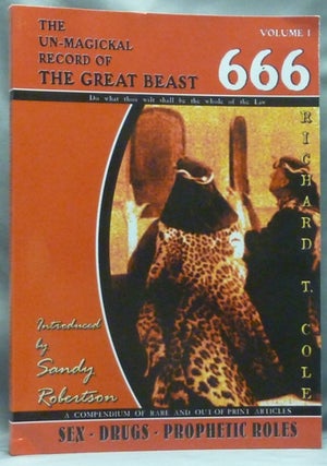 Item #60395 The Un-Magickal Record of The Great Beast 666. Volume One: Sex - Drugs - Prophetic...
