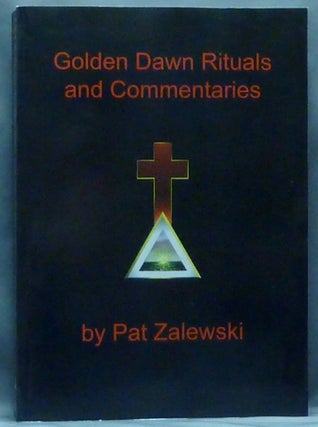 Item #60402 Golden Dawn Rituals and Commentaries. Pat ZALEWSKI, Darcy Kuntz, Richard Dudschus