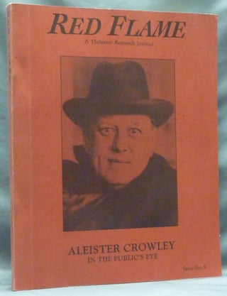 Item #60434 Red Flame, a Thelemic Research Journal. Issue No. 9 : Aleister Crowley in the...