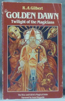 Item #60450 The Golden Dawn. Twilight of the Magicians; (The Rise and Fall of a Magical Order)....