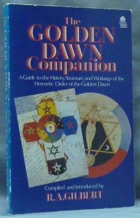 Item #60451 The Golden Dawn Companion. A guide to the history, structure, and workings of the...