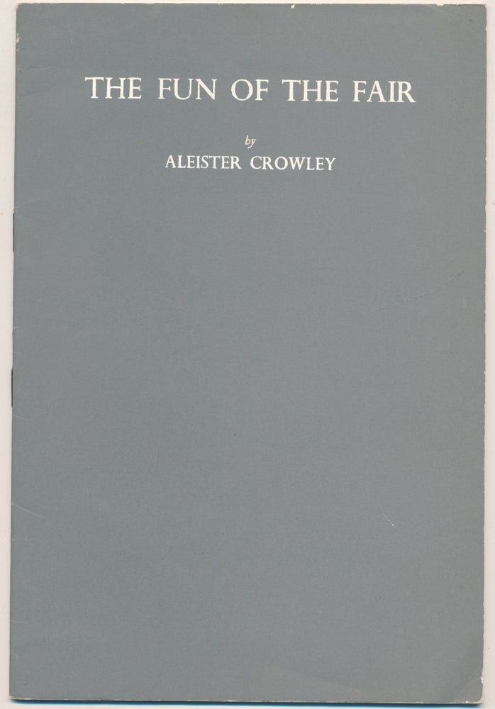 Item #60482 The Fun of the Fair. Aleister CROWLEY, Louis Marlowe.