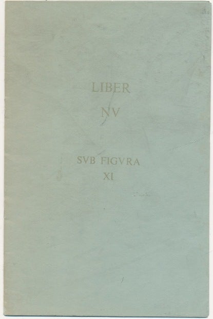 Item #60509 Liber NV: Sub Figura XI [ Liber Nu ]. Aleister CROWLEY.