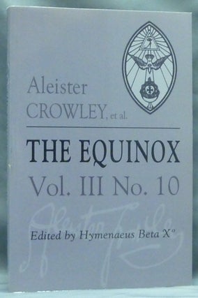Item #60518 The Equinox: Volume III, Number 10. The Review of Scientific Illuminism. The Official...
