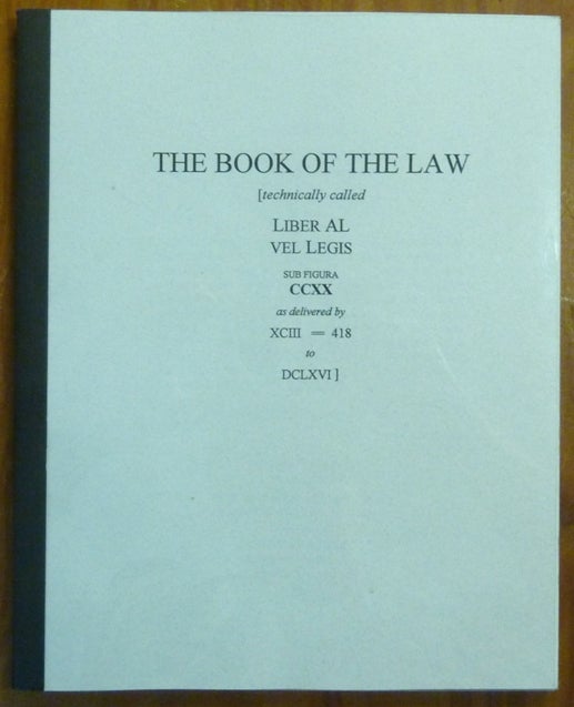 Item #60544 The Book of the Law [technically called Liber AL vel Legis Sub Figura CCXX as delivered by XCIII = 418 to DCLXVI]. Aleister CROWLEY, edited etc. by J. Edward, Signed Marlene Cornelius.