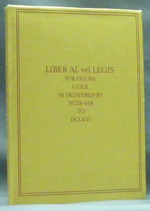 Item #60553 Liber AL vel Legis, sub figura CCXX as delivered by XCIII = 418 to DCLXVI. Aleister...