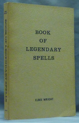 Item #60582 Book of Legendary Spells. A Collection of Unusual Legends from Various Ages and...