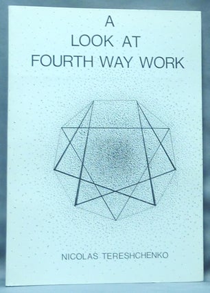 Item #60594 A Look at Fourth Way Work; ( Hermetic Research Series Number 2 ). Nicolas. Adam...