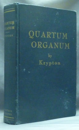 Item #60602 Quartum Organum: A Genetic Cosmo-Conception. KRYPTON, Charles Richardson, Lloyd Mahon...