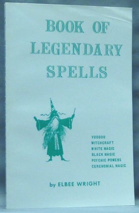 Item #60623 Book of Legendary Spells. A Collection of Unusual Legends from Various Ages and...