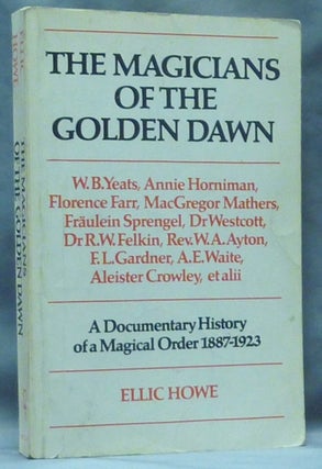 Item #60628 The Magicians of the Golden Dawn. A Documentary History of a Magical Order:...