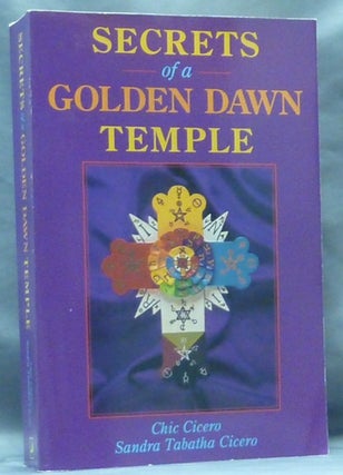 Item #60637 Secrets of a Golden Dawn Temple. The Alchemy and Crafting of Magickal Implements....