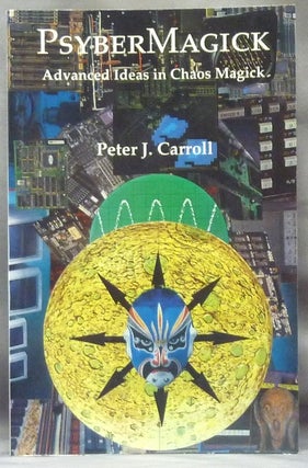 Item #60640 PsyberMagick. Advanced Ideas in Chaos Magick. Peter J. CARROLL, S. Jason Black