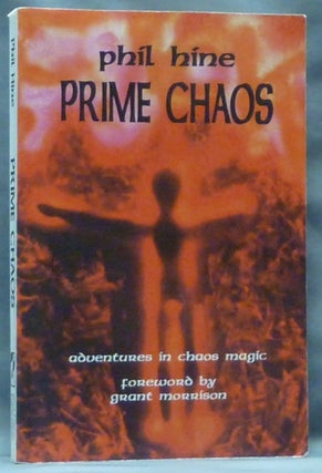 Item #60642 Prime Chaos. Adventures in Chaos Magic. Phil HINE, Grant Morrison